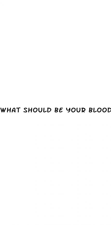 what should be your blood pressure
