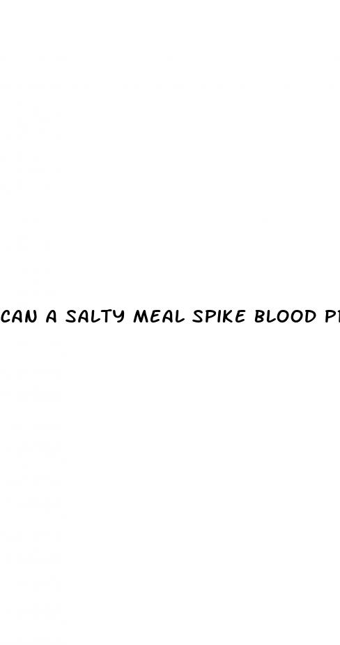 can a salty meal spike blood pressure