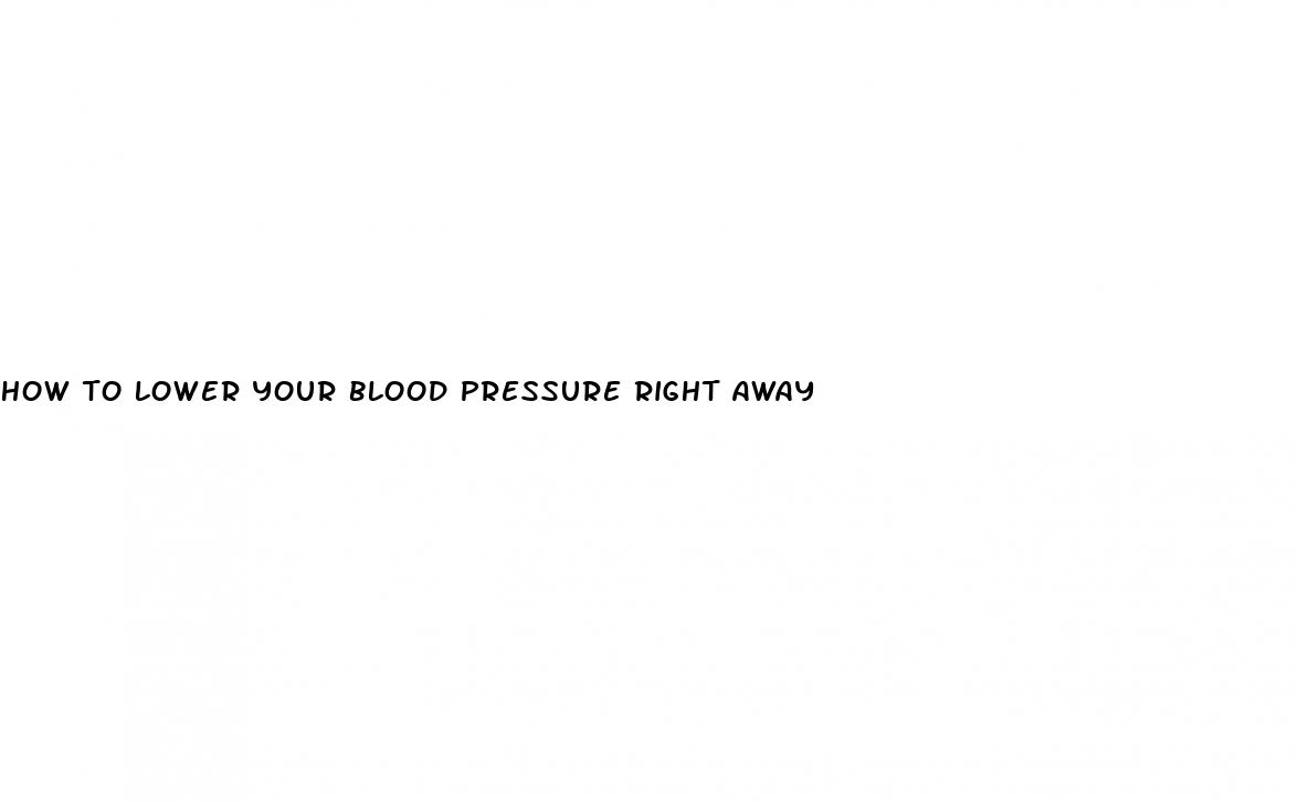 how to lower your blood pressure right away
