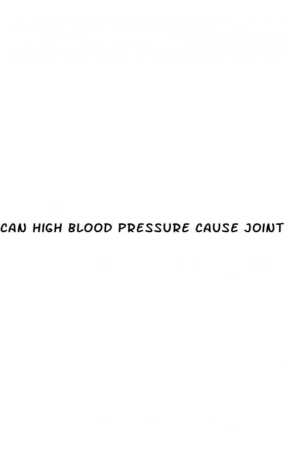 can high blood pressure cause joint swelling