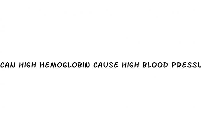 can high hemoglobin cause high blood pressure