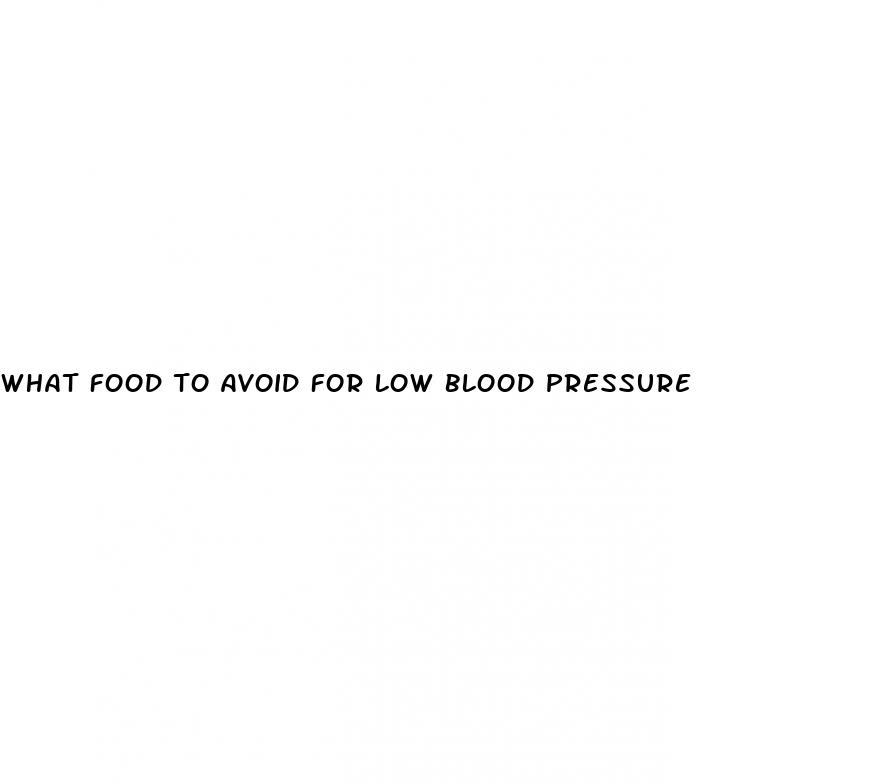 what food to avoid for low blood pressure