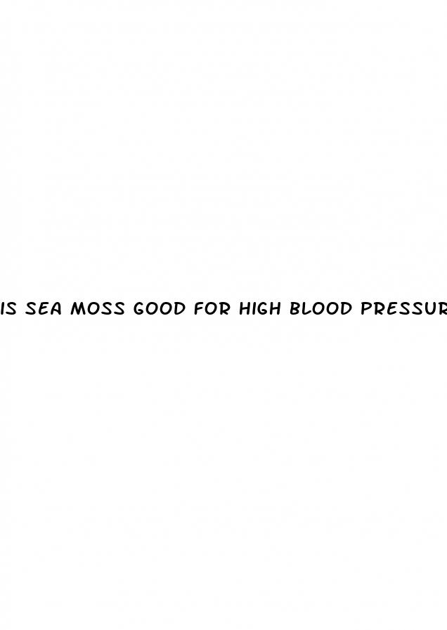 is sea moss good for high blood pressure