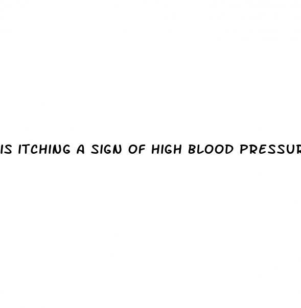 is itching a sign of high blood pressure