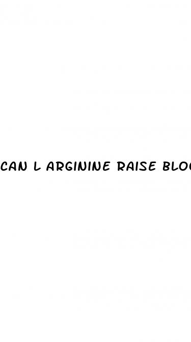 can l arginine raise blood pressure