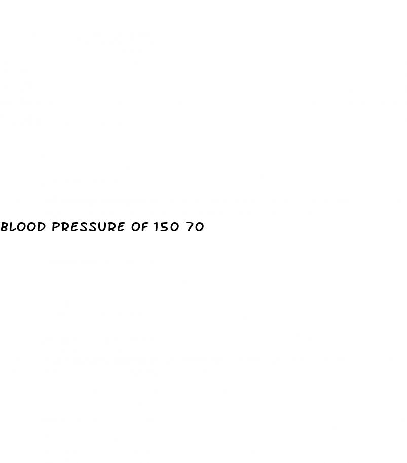 blood pressure of 150 70