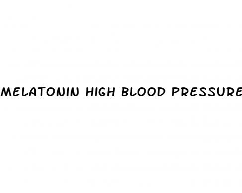 melatonin high blood pressure
