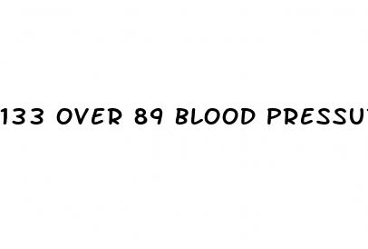 133 over 89 blood pressure