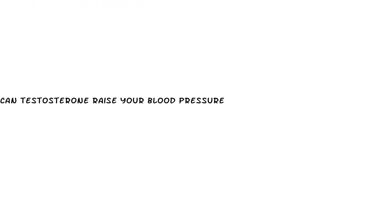 can testosterone raise your blood pressure