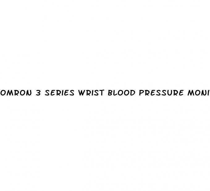 omron 3 series wrist blood pressure monitor