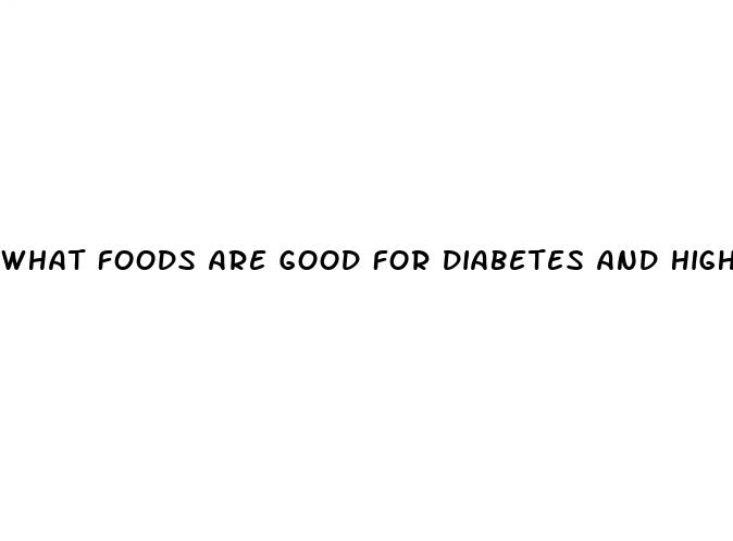 what foods are good for diabetes and high blood pressure