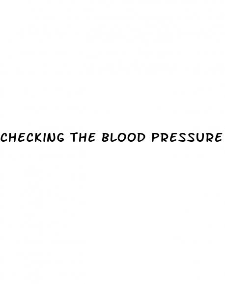 checking the blood pressure
