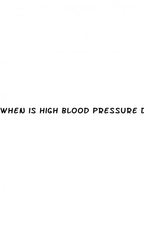 when is high blood pressure dangerous