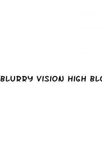 blurry vision high blood pressure