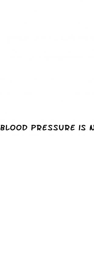 blood pressure is normal