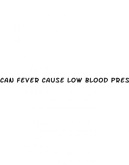 can fever cause low blood pressure