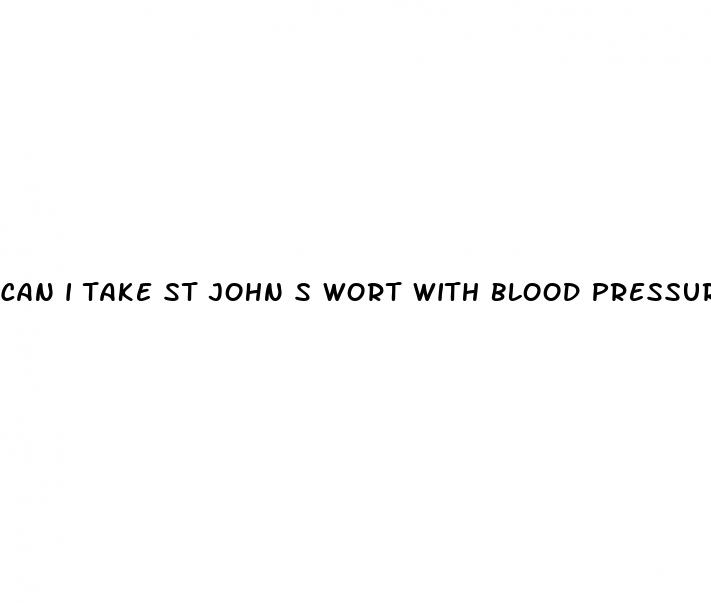 can i take st john s wort with blood pressure medication