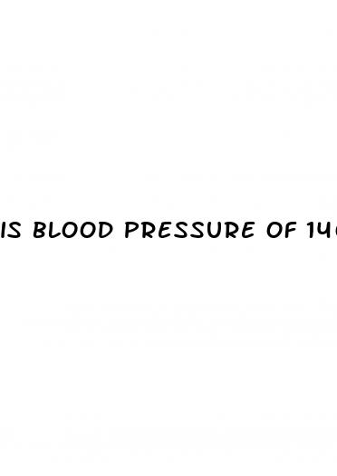 is blood pressure of 140 80 normal