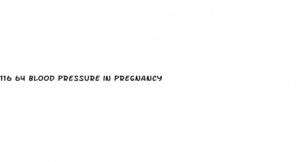 116 64 blood pressure in pregnancy