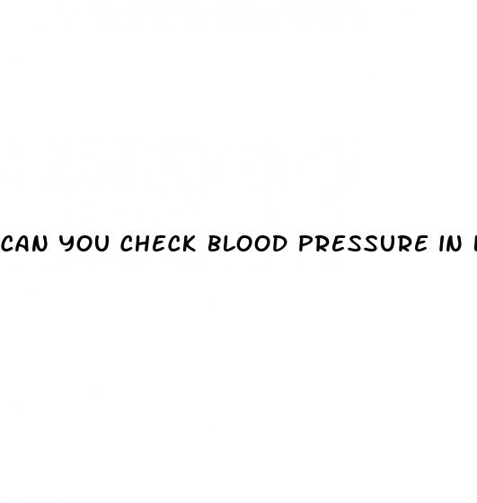 can you check blood pressure in legs