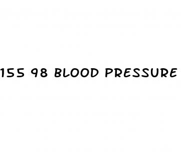155 98 blood pressure