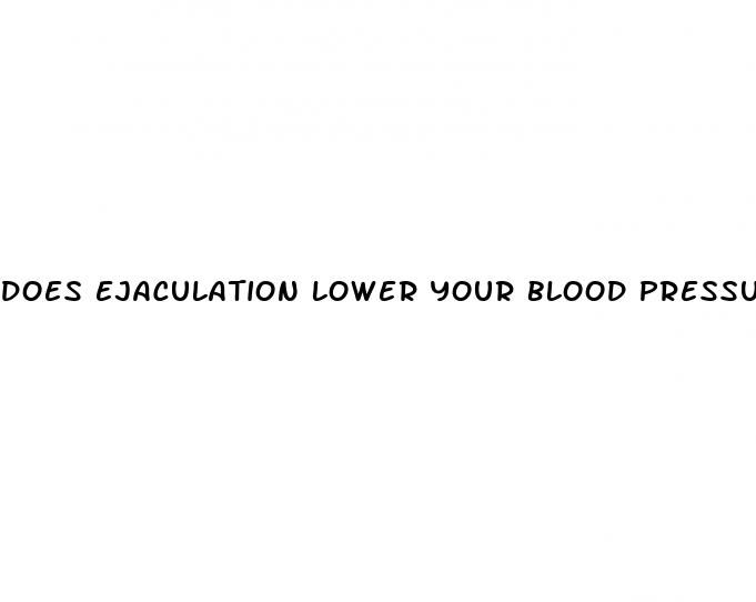 does ejaculation lower your blood pressure