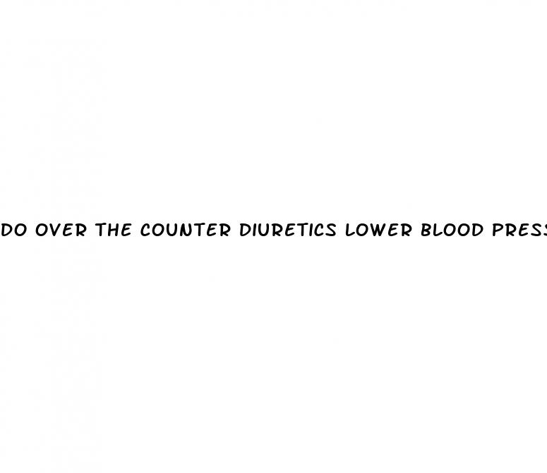 do over the counter diuretics lower blood pressure