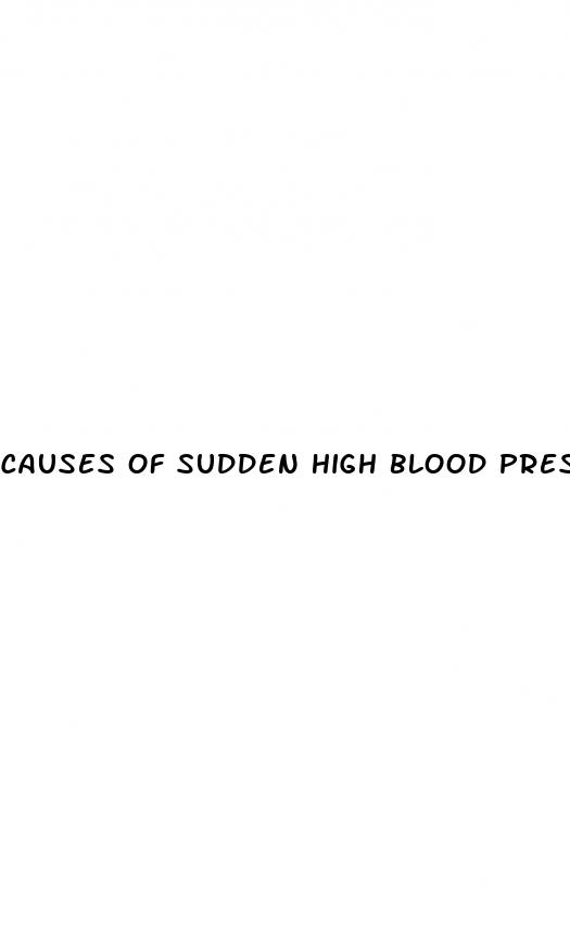 causes of sudden high blood pressure in adults