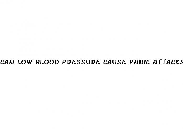 can low blood pressure cause panic attacks