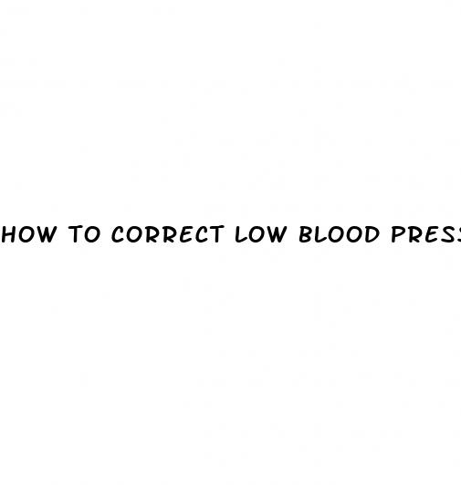 how to correct low blood pressure