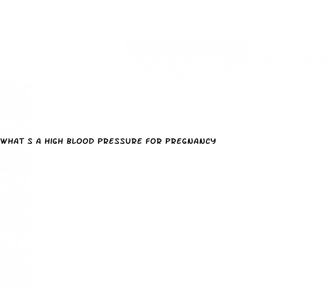 what s a high blood pressure for pregnancy