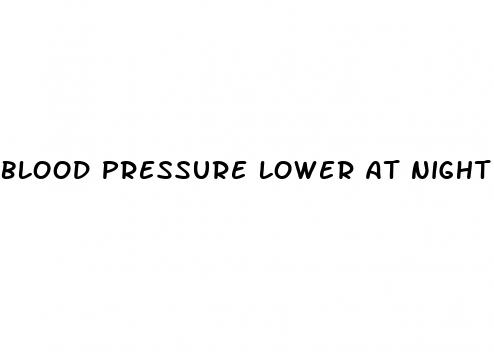 blood pressure lower at night