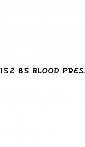 152 85 blood pressure