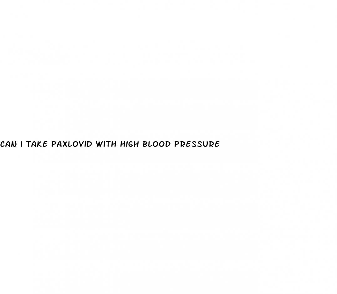can i take paxlovid with high blood pressure