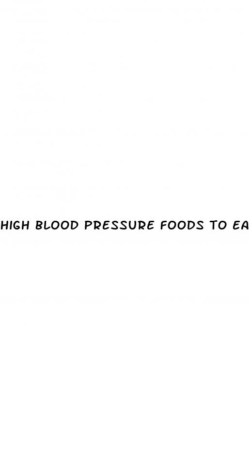 high blood pressure foods to eat