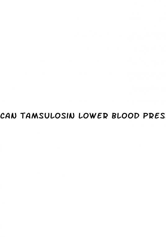 can tamsulosin lower blood pressure