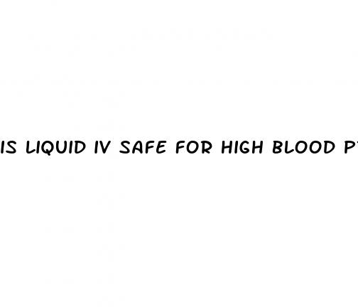 is liquid iv safe for high blood pressure
