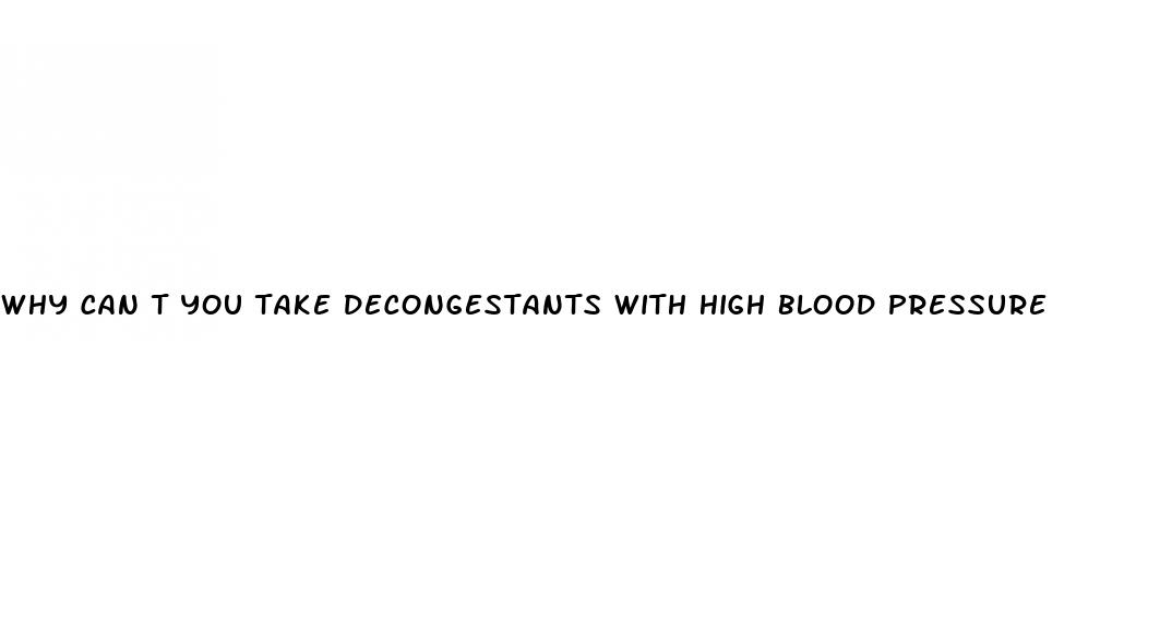 why can t you take decongestants with high blood pressure