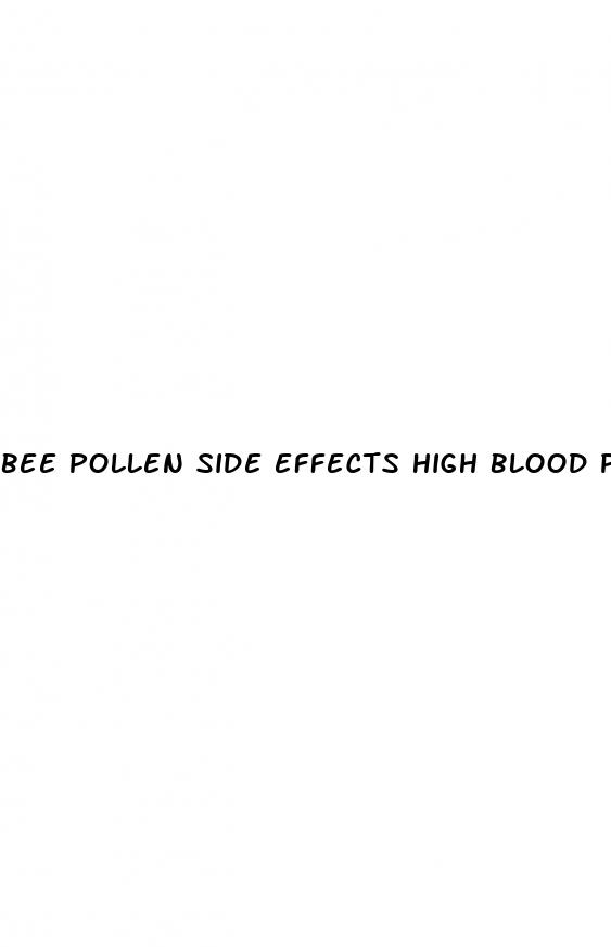 bee pollen side effects high blood pressure