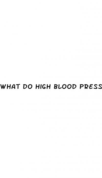 what do high blood pressure