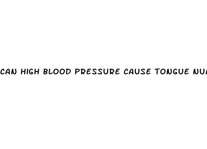 can high blood pressure cause tongue numbness