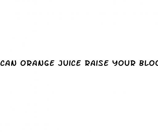 can orange juice raise your blood pressure