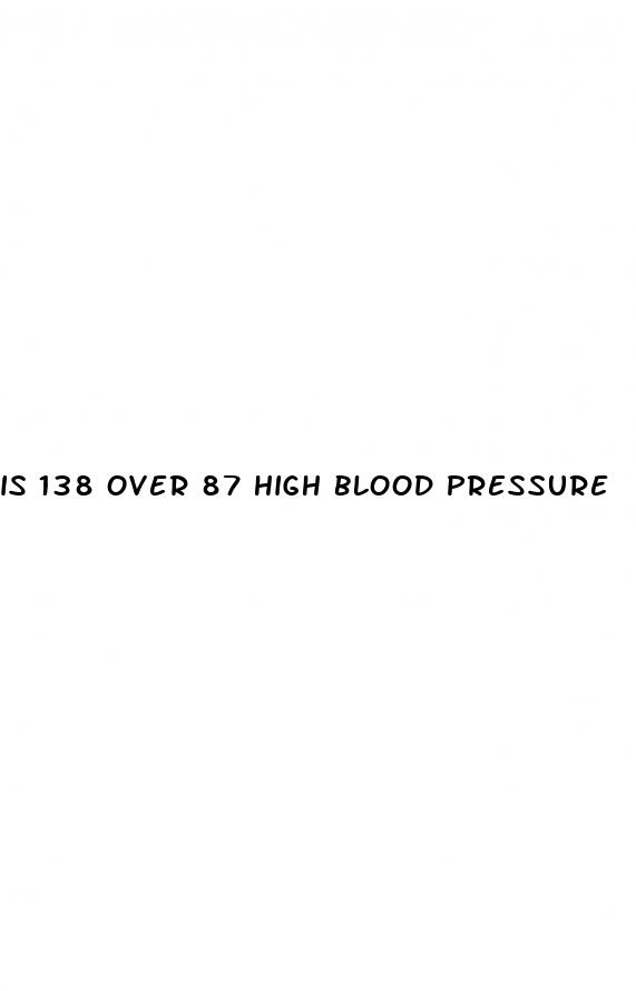 is 138 over 87 high blood pressure