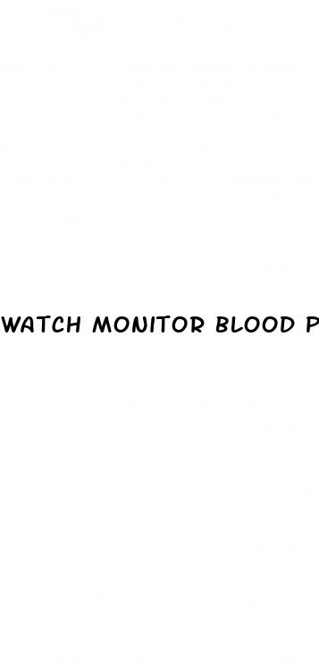 watch monitor blood pressure