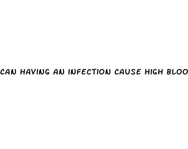 can having an infection cause high blood pressure