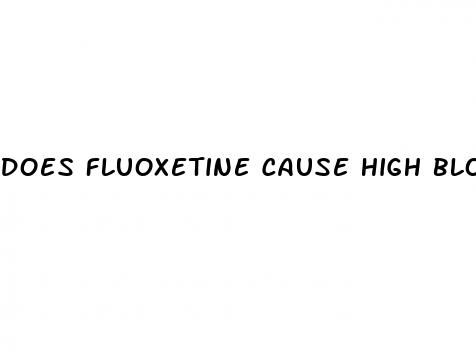 does fluoxetine cause high blood pressure