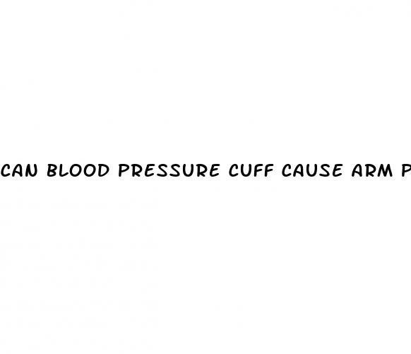 can blood pressure cuff cause arm pain