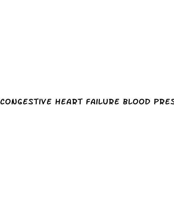 congestive heart failure blood pressure