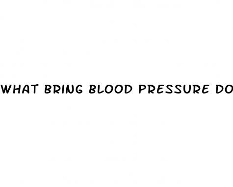 what bring blood pressure down fast