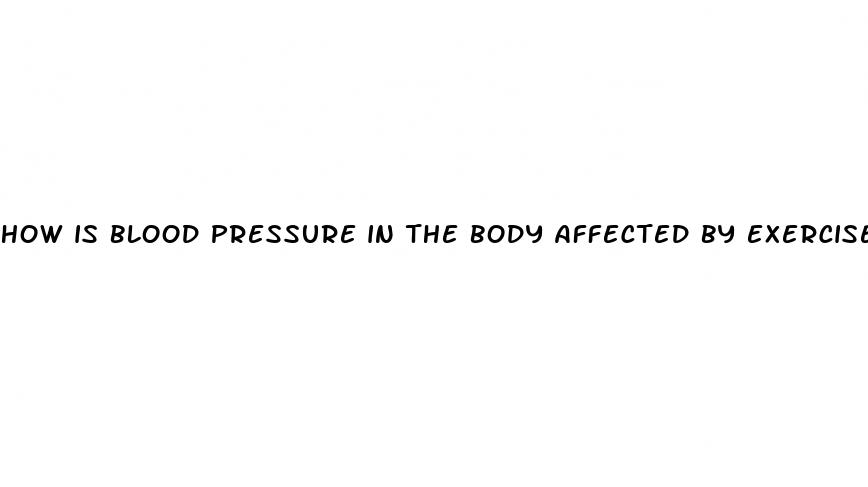 how is blood pressure in the body affected by exercise